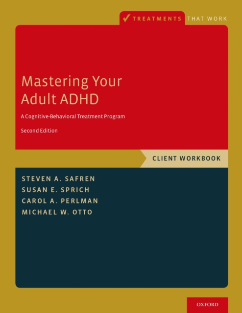 Mastering Your Adult ADHD : A Cognitive-Behavioral Treatment Program, Client Workbook, EPUB eBook