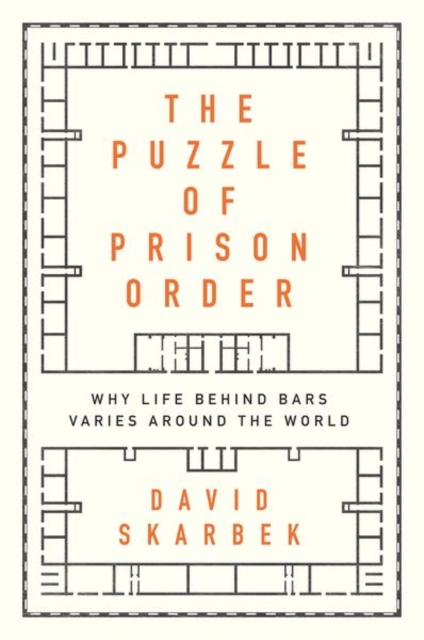 The Puzzle of Prison Order : Why Life Behind Bars Varies Around the World, Paperback / softback Book