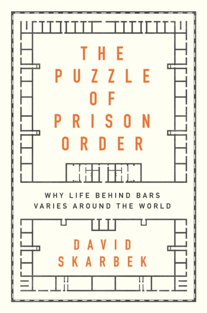 The Puzzle of Prison Order : Why Life Behind Bars Varies Around the World, EPUB eBook