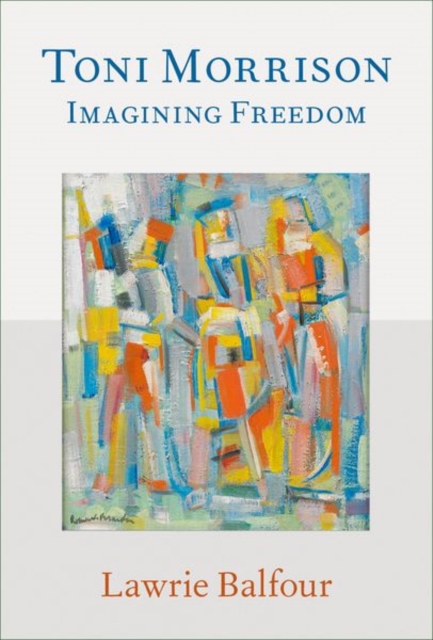 Toni Morrison : Imagining Freedom, Hardback Book