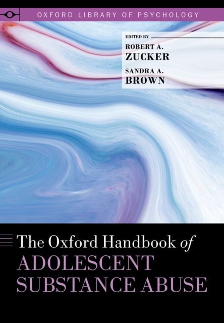 The Oxford Handbook of Adolescent Substance Abuse, PDF eBook