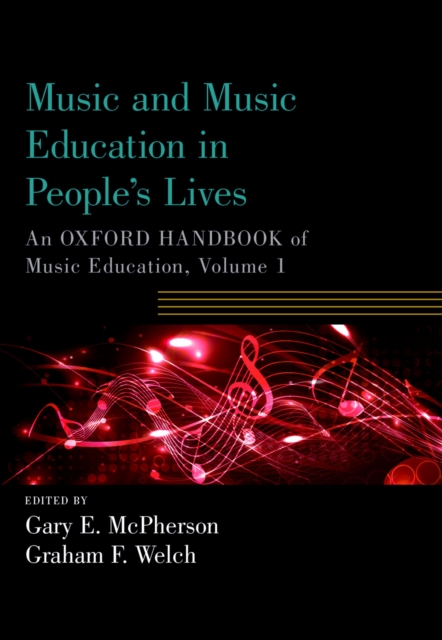 Music and Music Education in People's Lives : An Oxford Handbook of Music Education, Volume 1, PDF eBook