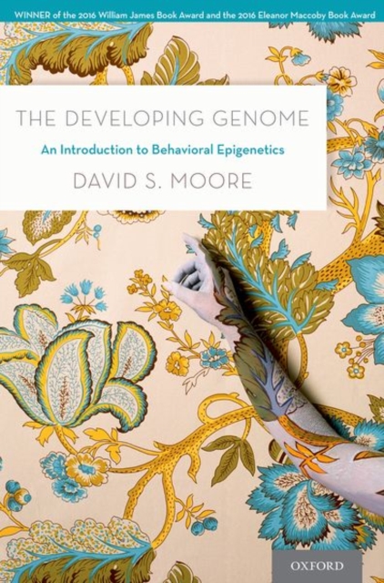 The Developing Genome : An Introduction to Behavioral Epigenetics, Paperback / softback Book