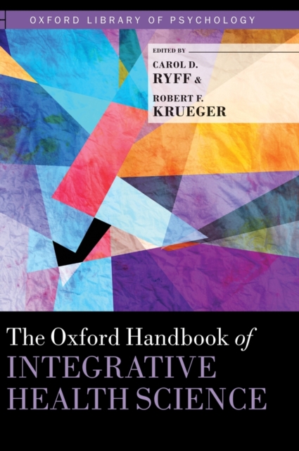 The Oxford Handbook of Integrative Health Science, Hardback Book