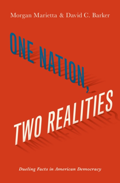 One Nation, Two Realities : Dueling Facts in American Democracy, PDF eBook