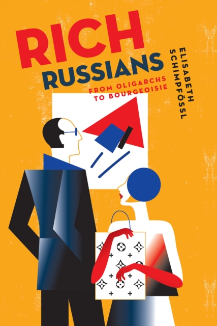 Rich Russians : From Oligarchs to Bourgeoisie, EPUB eBook