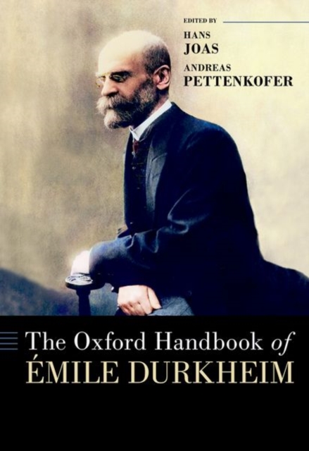 The Oxford Handbook of Emile Durkheim, Hardback Book