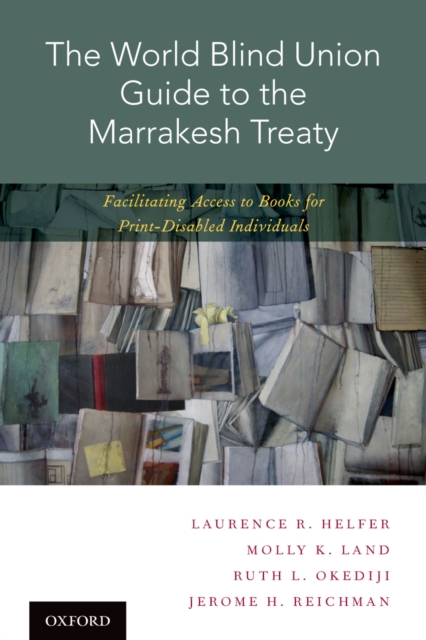 The World Blind Union Guide to the Marrakesh Treaty : Facilitating Access to Books for Print-Disabled Individuals, PDF eBook