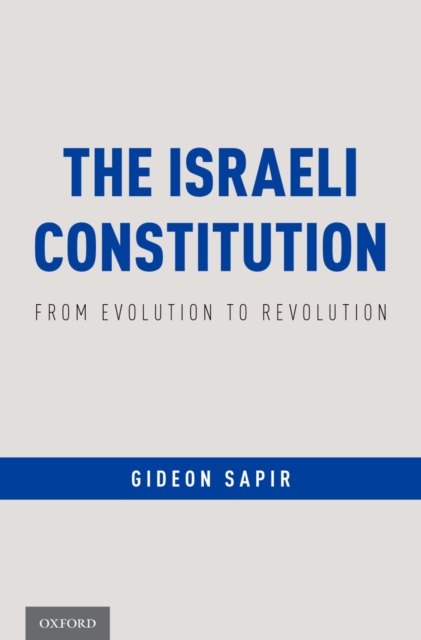 The Israeli Constitution : From Evolution to Revolution, PDF eBook