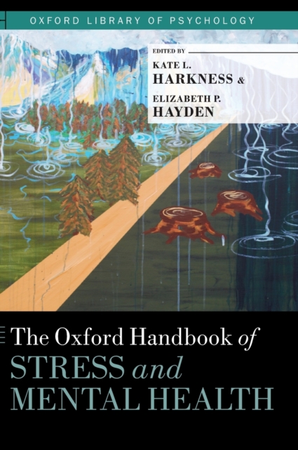 The Oxford Handbook of Stress and Mental Health, Hardback Book