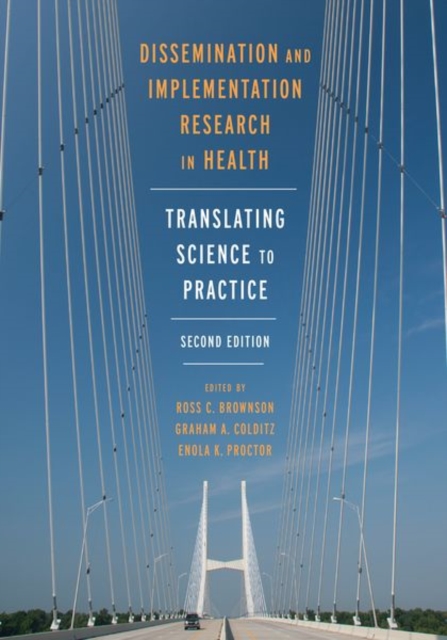 Dissemination and Implementation Research in Health : Translating Science to Practice, Hardback Book