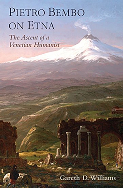 Pietro Bembo on Etna : The Ascent of a Venetian Humanist, EPUB eBook