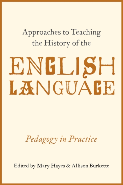 Approaches to Teaching the History of the English Language : Pedagogy in Practice, EPUB eBook