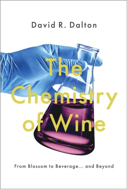 The Chemistry of Wine : From Blossom to Beverage and Beyond, PDF eBook