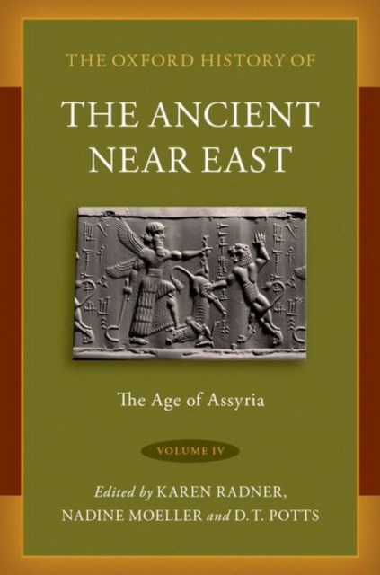 The Oxford History of the Ancient Near East : Volume IV: The Age of Assyria, Hardback Book