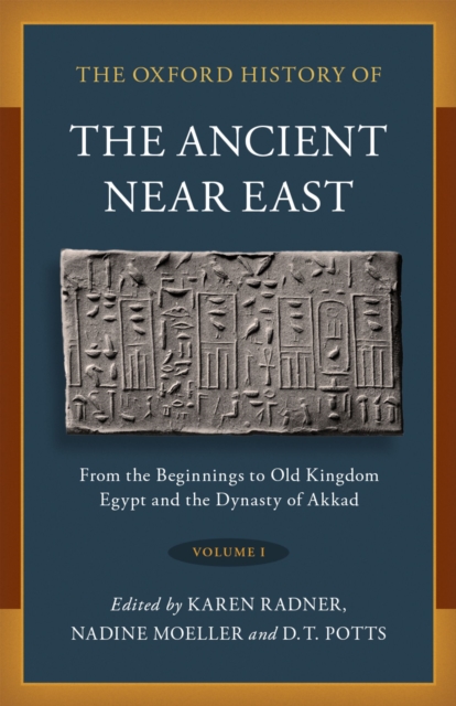 The Oxford History of the Ancient Near East : Volume I: From the Beginnings to Old Kingdom Egypt and the Dynasty of Akkad, EPUB eBook