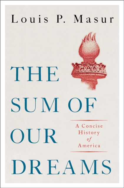 The Sum of Our Dreams : A Concise History of America, PDF eBook