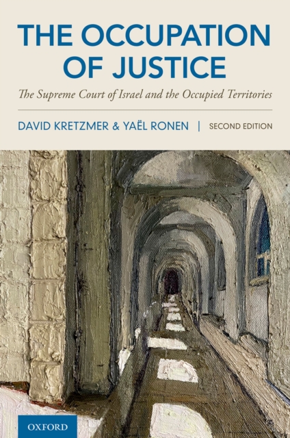 The Occupation of Justice : The Supreme Court of Israel and the Occupied Territories, EPUB eBook