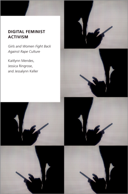 Digital Feminist Activism : Girls and Women Fight Back Against Rape Culture, PDF eBook