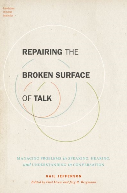 Repairing the Broken Surface of Talk : Managing Problems in Speaking, Hearing, and Understanding in Conversation, Paperback / softback Book