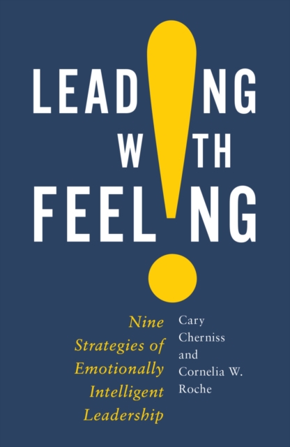 Leading with Feeling : Nine Strategies of Emotionally Intelligent Leadership, EPUB eBook