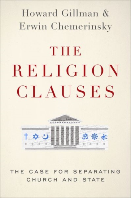 The Religion Clauses : The Case for Separating Church and State, Hardback Book