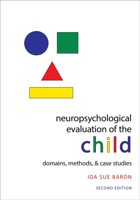 Neuropsychological Evaluation of the Child : Domains, Methods, & Case Studies, PDF eBook