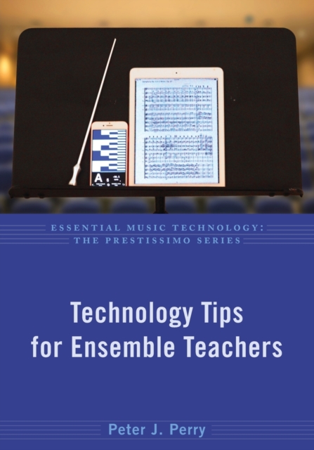 Technology Tips for Ensemble Teachers, Paperback / softback Book