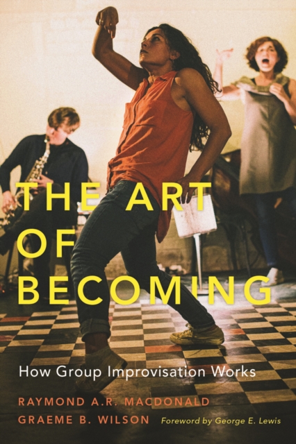 The Art of Becoming : How Group Improvisation Works, PDF eBook