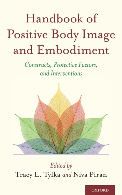 Handbook of Positive Body Image and Embodiment : Constructs, Protective Factors, and Interventions, Hardback Book