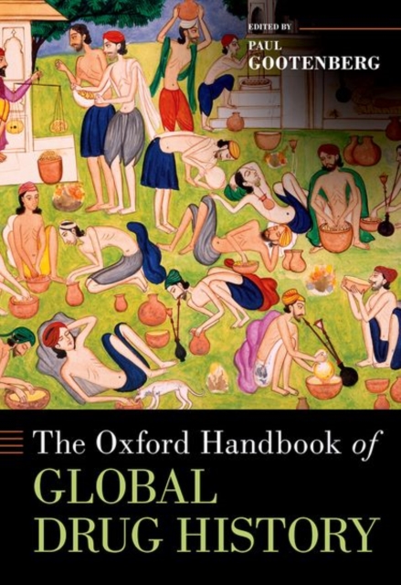 The Oxford Handbook of Global Drug History, Hardback Book