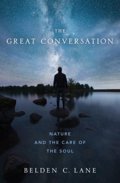 The Great Conversation : Nature and the Care of the Soul, Hardback Book
