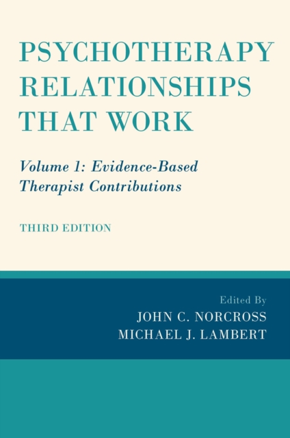 Psychotherapy Relationships that Work : Volume 1: Evidence-Based Therapist Contributions, EPUB eBook