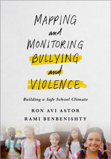 Mapping and Monitoring Bullying and Violence : Building a Safe School Climate, PDF eBook