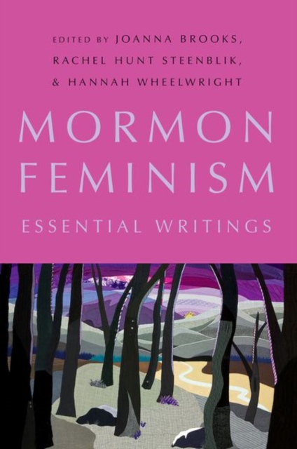 Mormon Feminism : Essential Writings, Paperback / softback Book