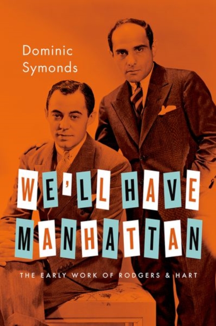 We'll Have Manhattan : The Early Work of Rodgers & Hart, Paperback / softback Book