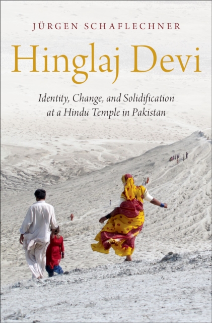 Hinglaj Devi : Identity, Change, and Solidification at a Hindu Temple in Pakistan, EPUB eBook