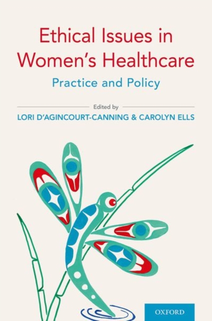 Ethical Issues in Women's Healthcare : Practice and Policy, Paperback / softback Book