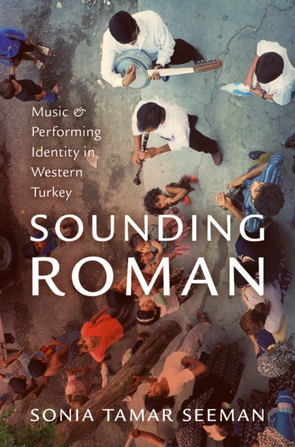 Sounding Roman : Representation and Performing Identity in Western Turkey, EPUB eBook