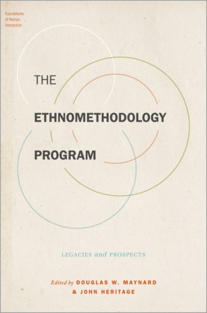 The Ethnomethodology Program : Legacies and Prospects, Hardback Book