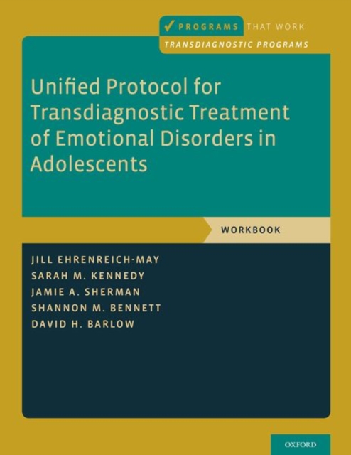 Unified Protocol for Transdiagnostic Treatment of Emotional Disorders in Adolescents : Workbook, Paperback / softback Book