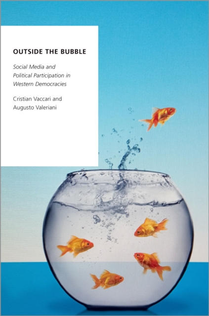 Outside the Bubble : Social Media and Political Participation in Western Democracies, EPUB eBook