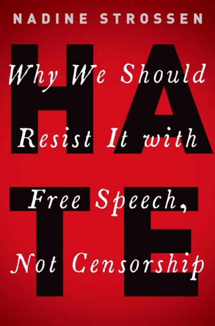HATE : Why We Should Resist It with Free Speech, Not Censorship, PDF eBook