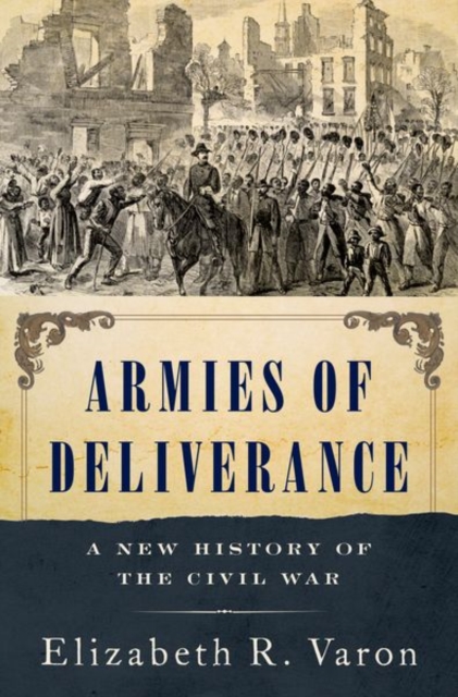 Armies of Deliverance : A New History of the Civil War, Hardback Book