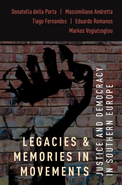 Legacies and Memories in Movements : Justice and Democracy in Southern Europe, EPUB eBook