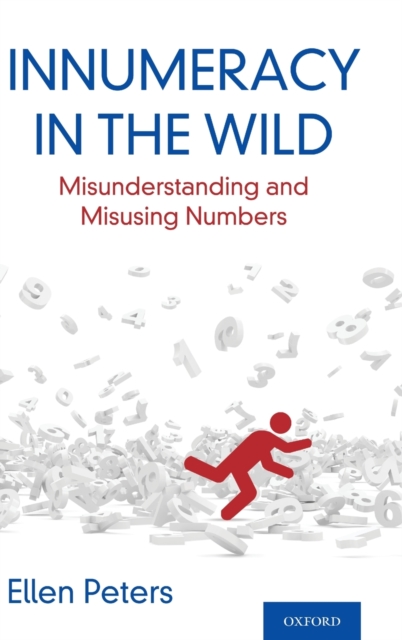 Innumeracy in the Wild : Misunderstanding and Misusing Numbers, Hardback Book