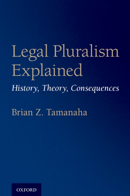 Legal Pluralism Explained : History, Theory, Consequences, PDF eBook