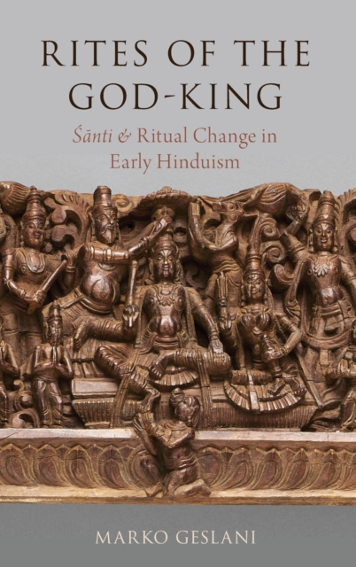 Rites of the God-King : Santi and Ritual Change in Early Hinduism, Hardback Book