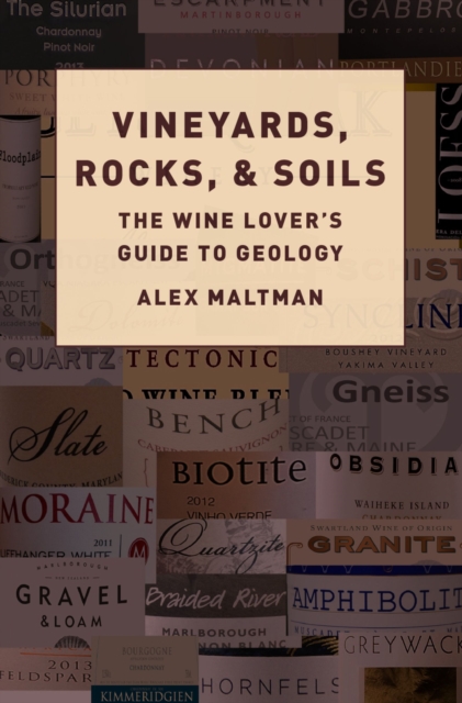 Vineyards, Rocks, and Soils : The Wine Lover's Guide to Geology, PDF eBook