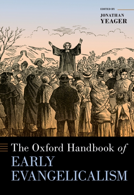 The Oxford Handbook of Early Evangelicalism, PDF eBook